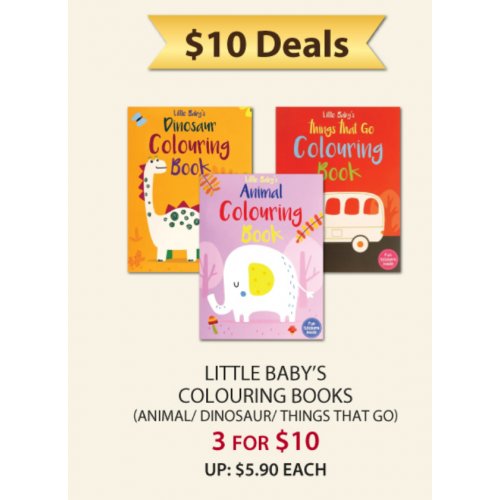  LITTLE BABY'S COLOURING BOOKS (ANIMAL/ DINOSAUR/ THINGS THAT GO) 3 FOR $10 UP