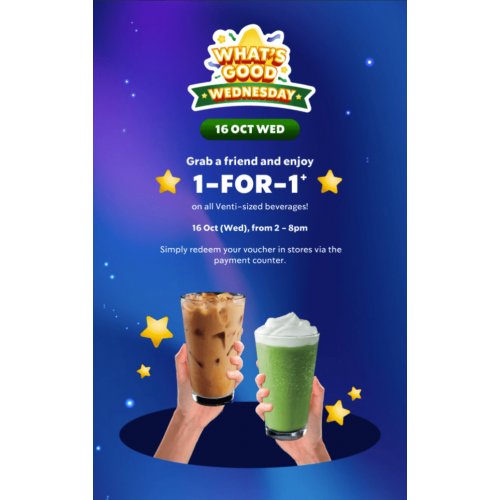 What's Good Wednesday: 1-FOR-1 ALL Venti Drinks!