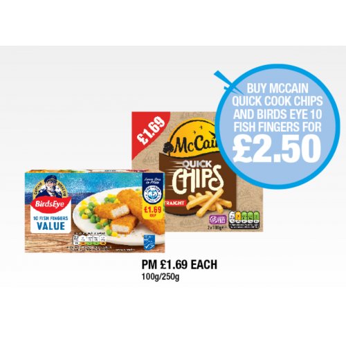 McCain Quick Chips, BirdsEye Fish Fingers  100g/250g
